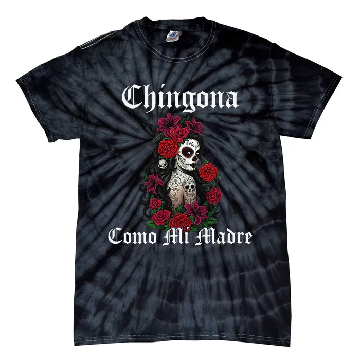 Chingona Como Mi Madre Latina Mexican Tie-Dye T-Shirt