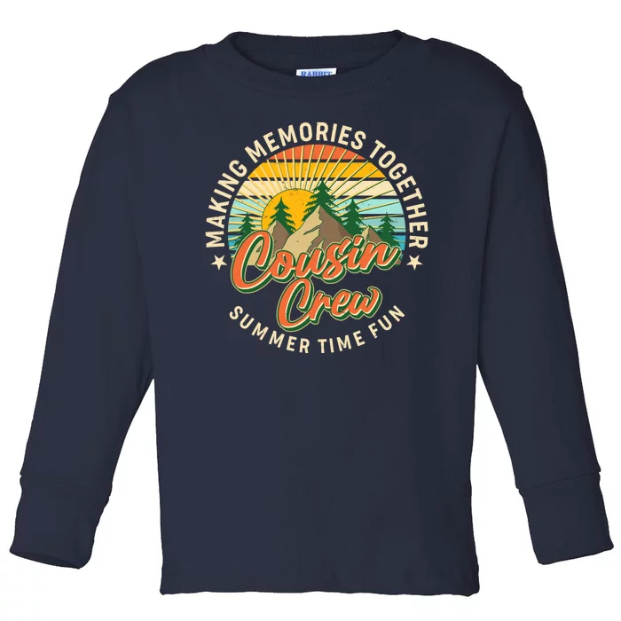 Cousin Crew Making Memories Together Summer Time Fun Toddler Long Sleeve Shirt