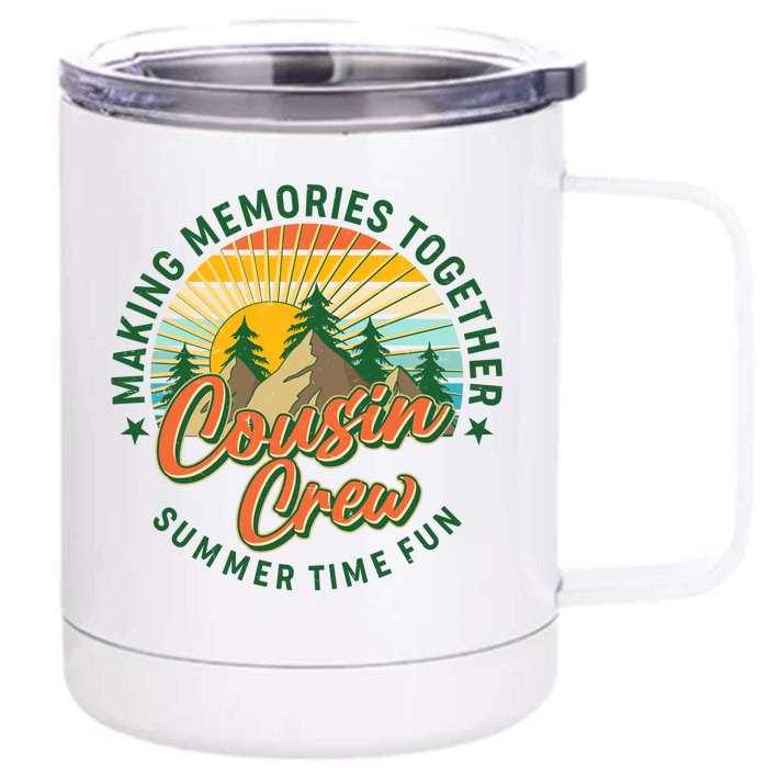 Cousin Crew Making Memories Together Summer Time Fun Front & Back 12oz Stainless Steel Tumbler Cup