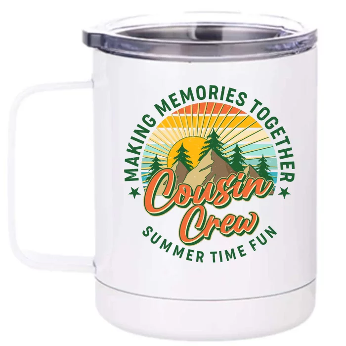 Cousin Crew Making Memories Together Summer Time Fun Front & Back 12oz Stainless Steel Tumbler Cup