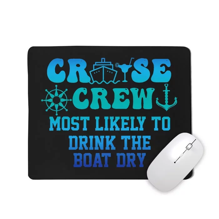 Cruise Crew Most Likely To Drink The Boat Dry Summer Mousepad