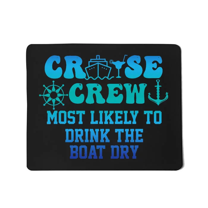 Cruise Crew Most Likely To Drink The Boat Dry Summer Mousepad