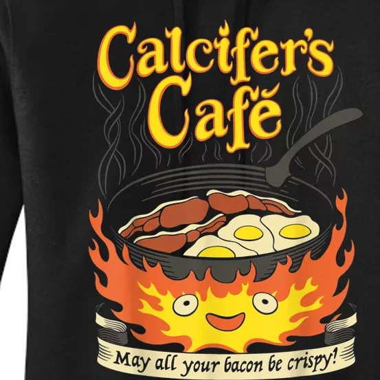 Calcifer's Cafe May All Your Bacon & Eggs Be Crispy Cooking Women's Pullover Hoodie