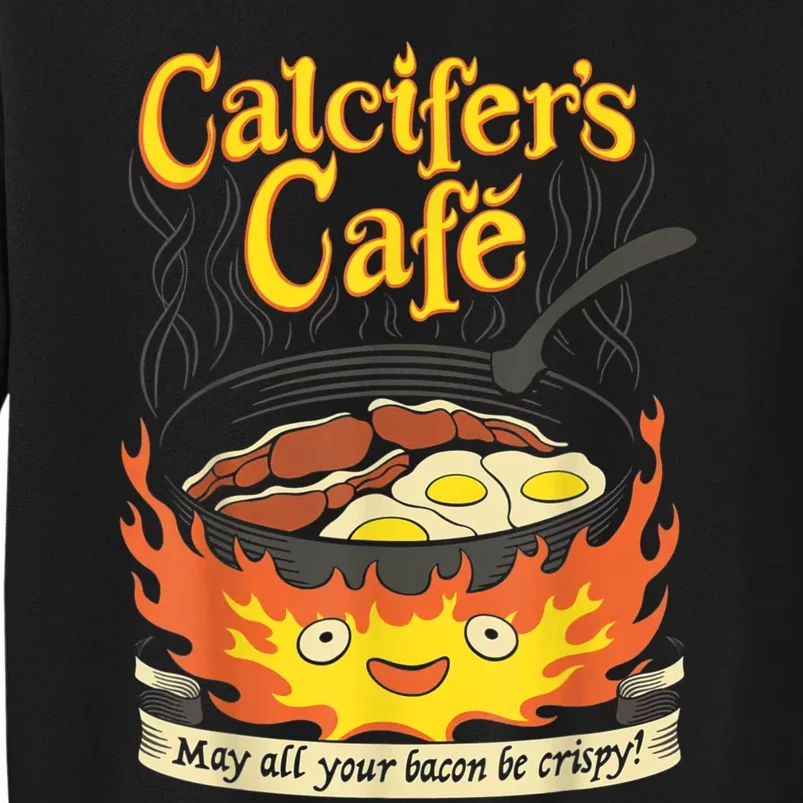 Calcifer's Cafe May All Your Bacon & Eggs Be Crispy Cooking Tall Sweatshirt