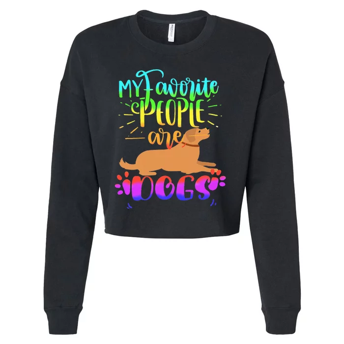 Cute Colorful My Favorite People Are Dogs Cropped Pullover Crew