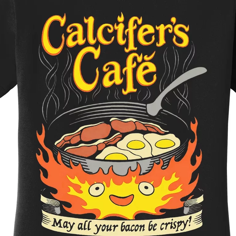 Calcifer's Cafe May All Your Bacon Eggs Women's T-Shirt