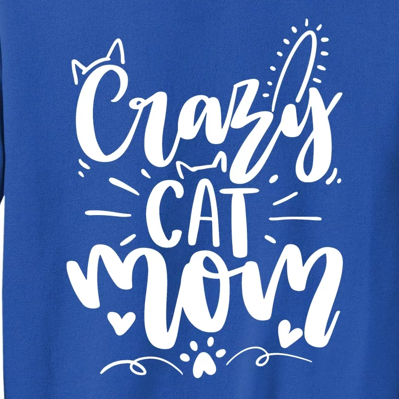 Crazy Cat Mom Cat Lover Cat Day Sweatshirt