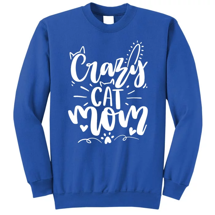 Crazy Cat Mom Cat Lover Cat Day Sweatshirt