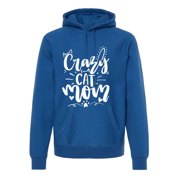 Crazy Cat Mom Cat Lover Cat Day Premium Hoodie