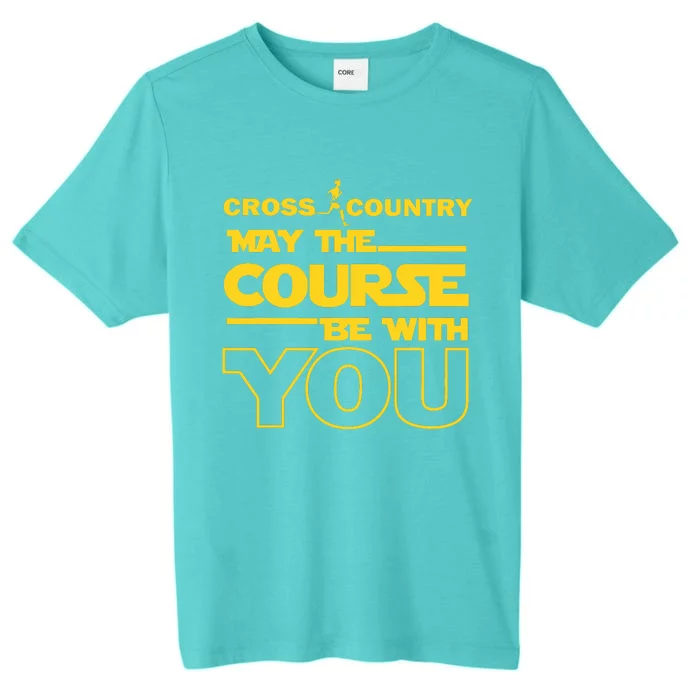 Cross Country May The Course Be With You Runner Jogger Gift ChromaSoft Performance T-Shirt