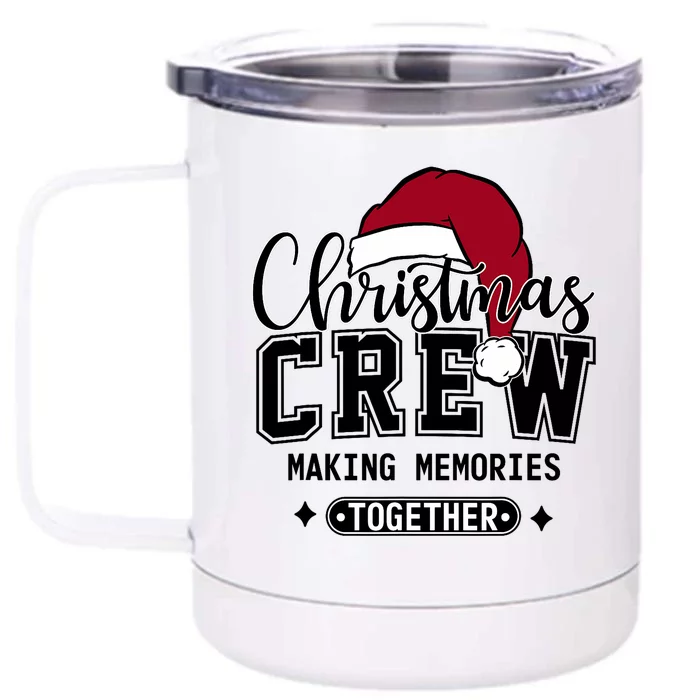 Christmas Crew Making Memories Together Matching Family Front & Back 12oz Stainless Steel Tumbler Cup