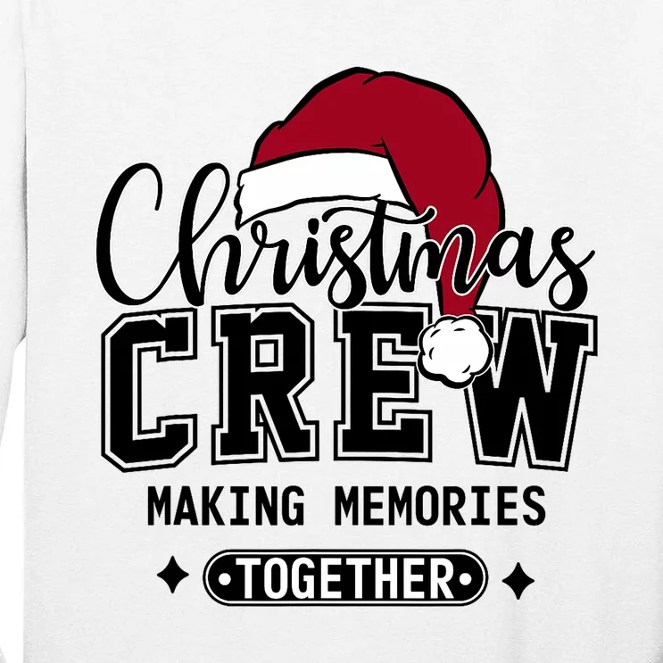 Christmas Crew Making Memories Together Matching Family Tall Long Sleeve T-Shirt