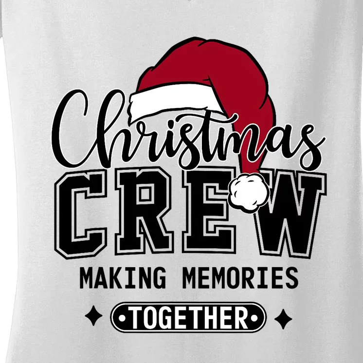 Christmas Crew Making Memories Together Matching Family Women's V-Neck T-Shirt