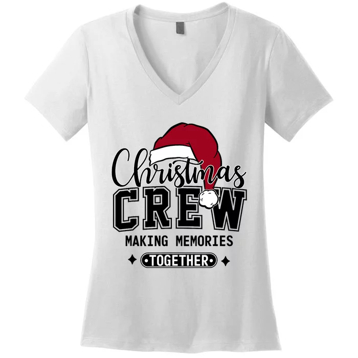 Christmas Crew Making Memories Together Matching Family Women's V-Neck T-Shirt