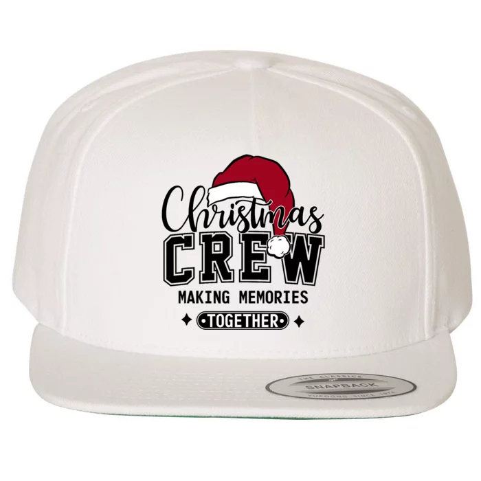 Christmas Crew Making Memories Together Matching Family Wool Snapback Cap