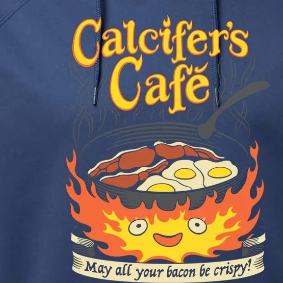 Calcifer's Cafe May All Your Bacon And Eggs Be Crispy Cooking Meaningful Gift Performance Fleece Hoodie