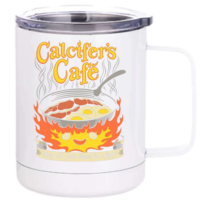 Calcifer's Cafe May All Your Bacon And Eggs Be Crispy Cooking Meaningful Gift Front & Back 12oz Stainless Steel Tumbler Cup