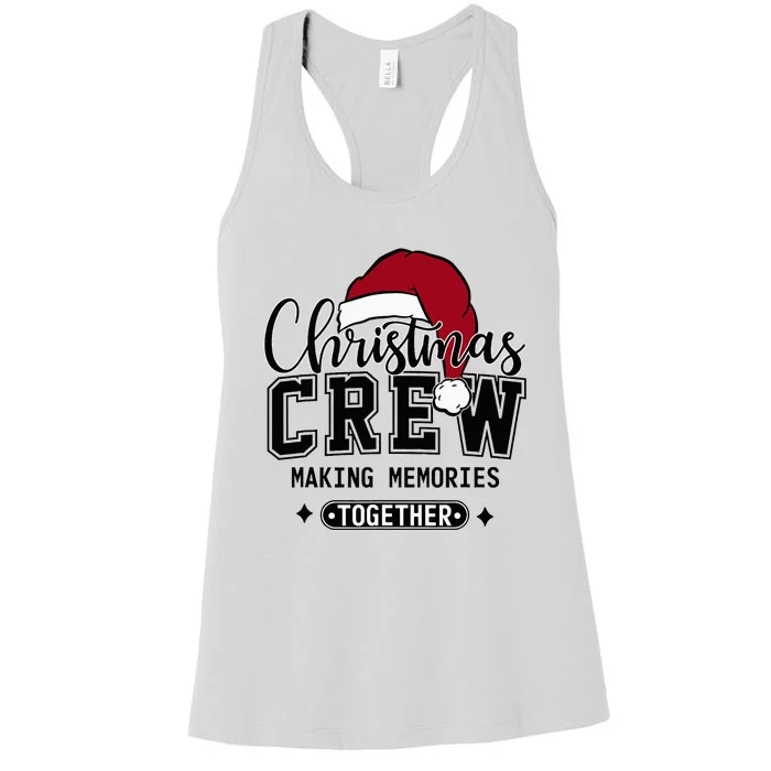 Christmas Crew Making Memories Together Matching Family Women's Racerback Tank