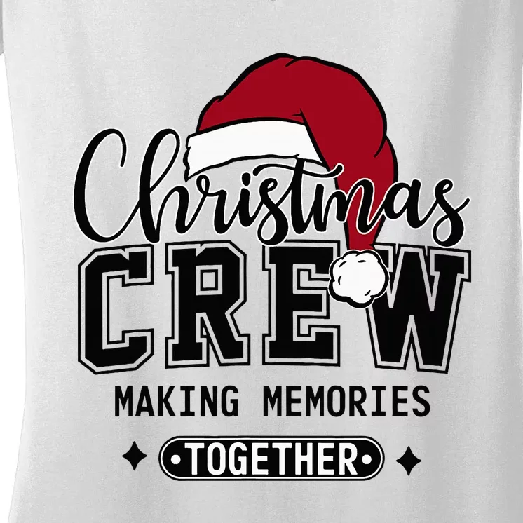 Christmas Crew Making Memories Together Matching Family Women's V-Neck T-Shirt