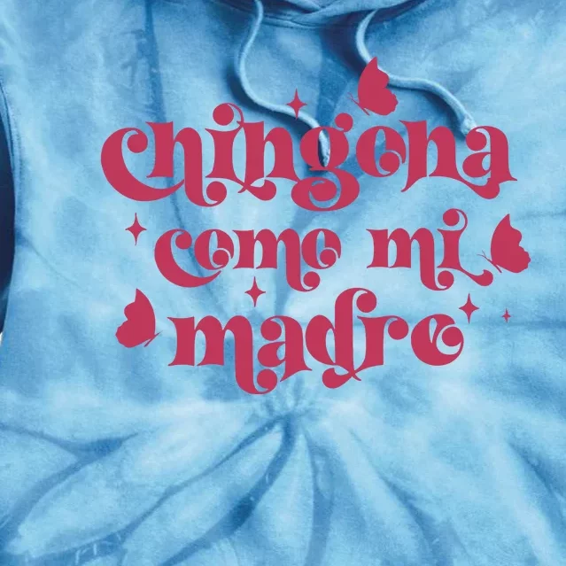 Chingona Como Mi Madre Tie Dye Hoodie