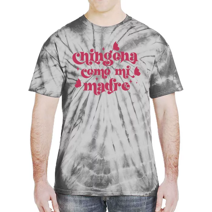 Chingona Como Mi Madre Tie-Dye T-Shirt