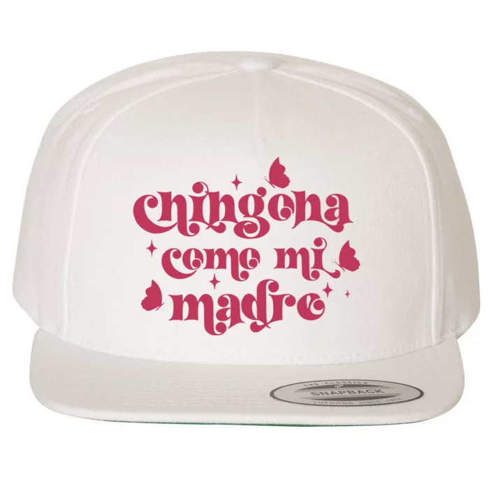 Chingona Como Mi Madre Wool Snapback Cap