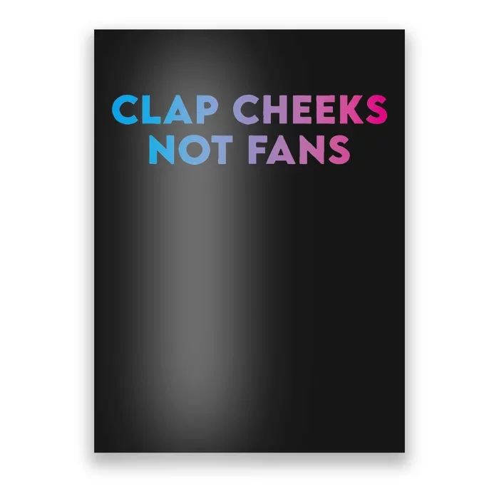 Clap Cheeks Not Fans Funny Edm Rave Festival Raver Poster