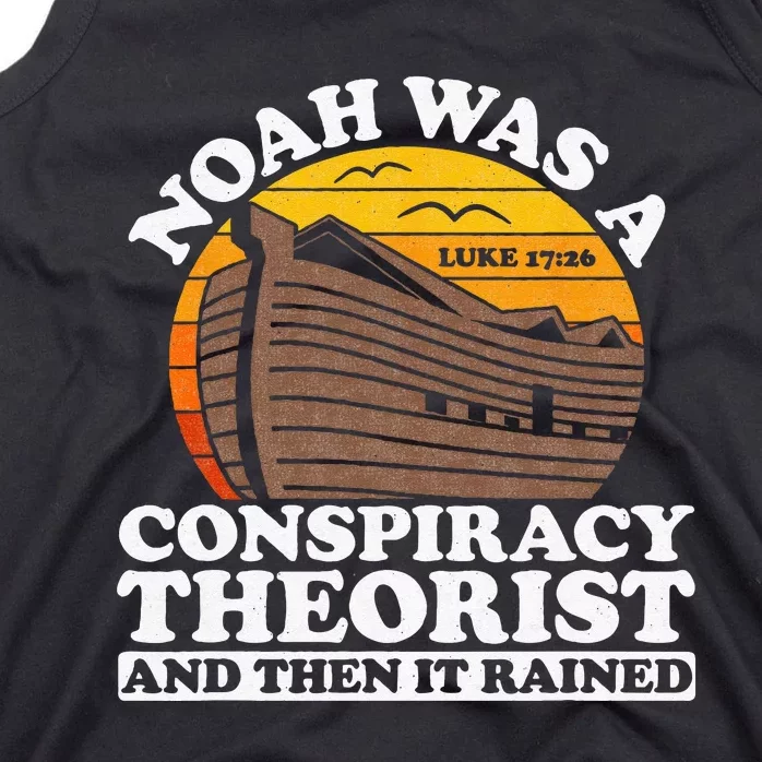 Conservative Christian Noah Was A Conspiracy Theorist Tank Top