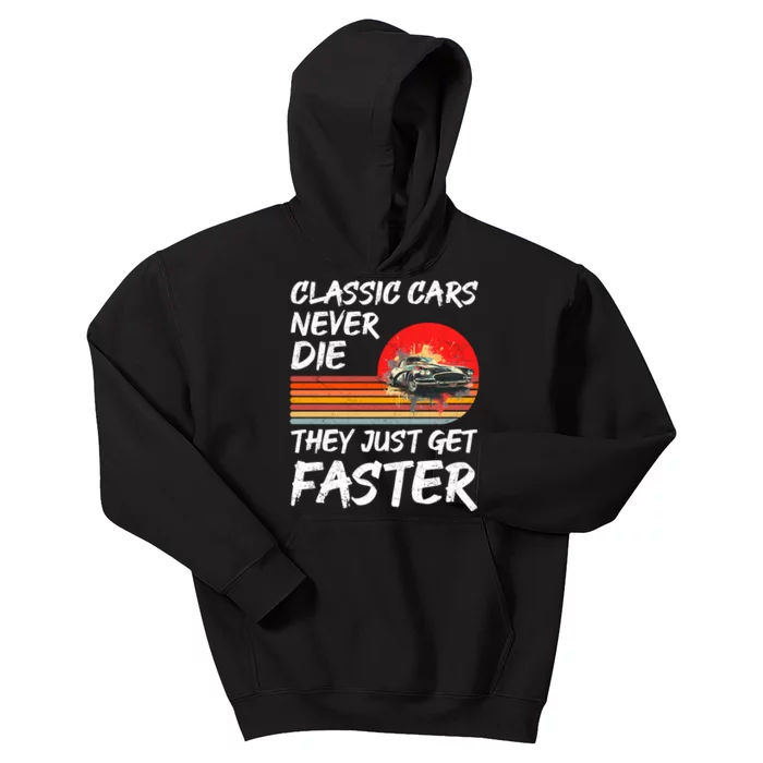 Classic Cars Never Die They Just Get Faster Kids Hoodie