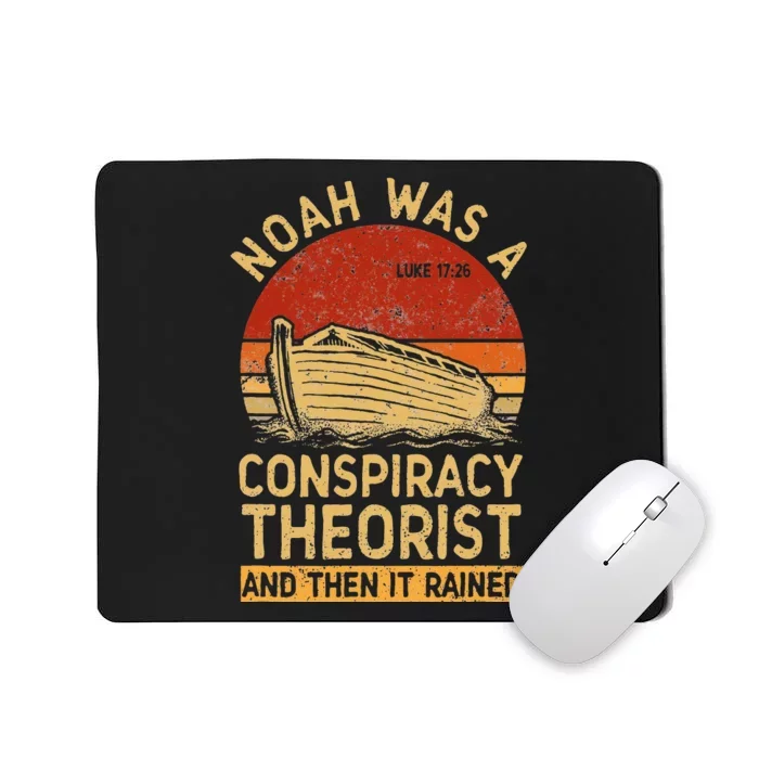 Conservative Christian Noah Was A Conspiracy Theorist Retro Mousepad