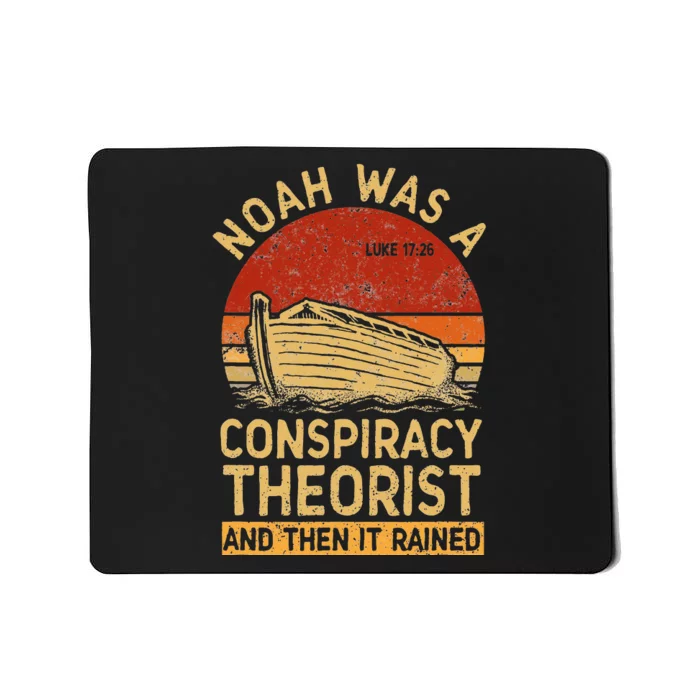 Conservative Christian Noah Was A Conspiracy Theorist Retro Mousepad