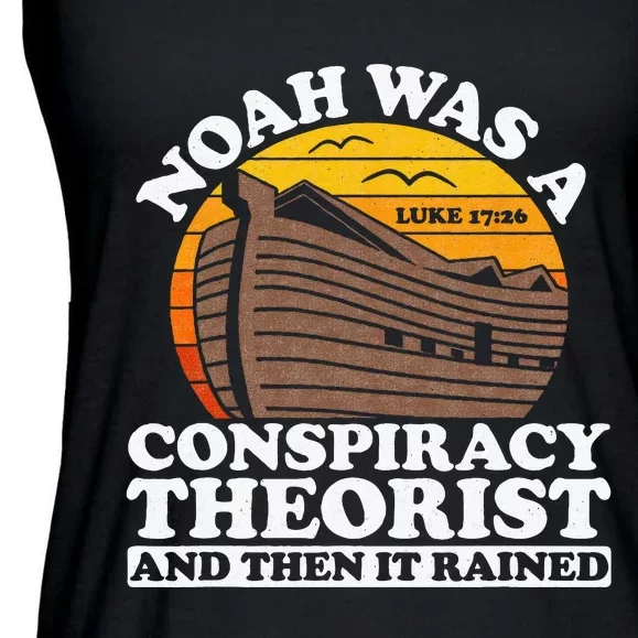 Conservative Christian Noah Was A Conspiracy Theorist Ladies Essential Flowy Tank