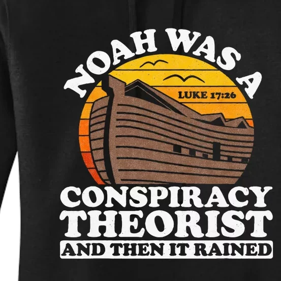 Conservative Christian Noah Was A Conspiracy Theorist Women's Pullover Hoodie