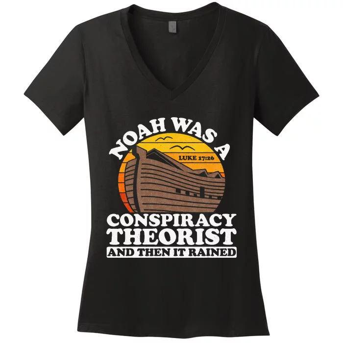 Conservative Christian Noah Was A Conspiracy Theorist Women's V-Neck T-Shirt