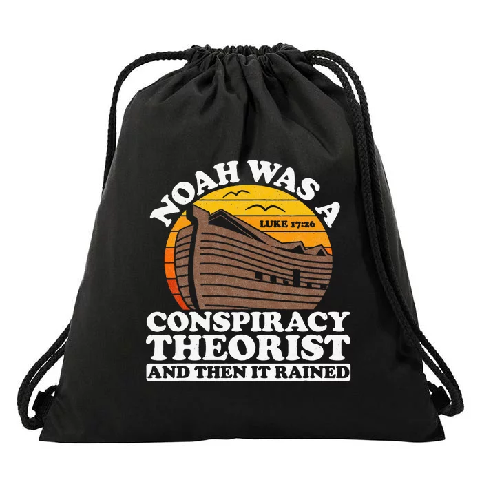 Conservative Christian Noah Was A Conspiracy Theorist Drawstring Bag