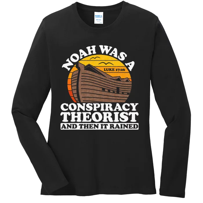 Conservative Christian Noah Was A Conspiracy Theorist Ladies Long Sleeve Shirt