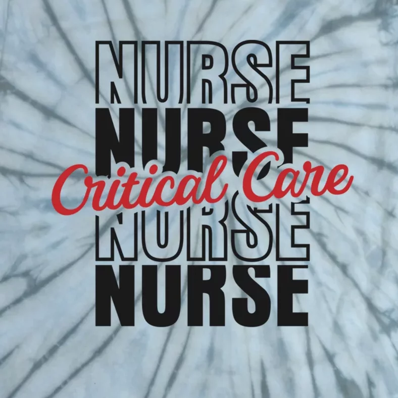 Critical Care Nurse Gift Tie-Dye T-Shirt