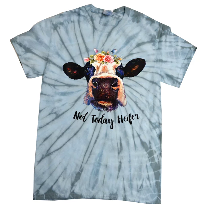 Cute Cow Not Today Heifer Funny Gift Please Farmer Tie-Dye T-Shirt