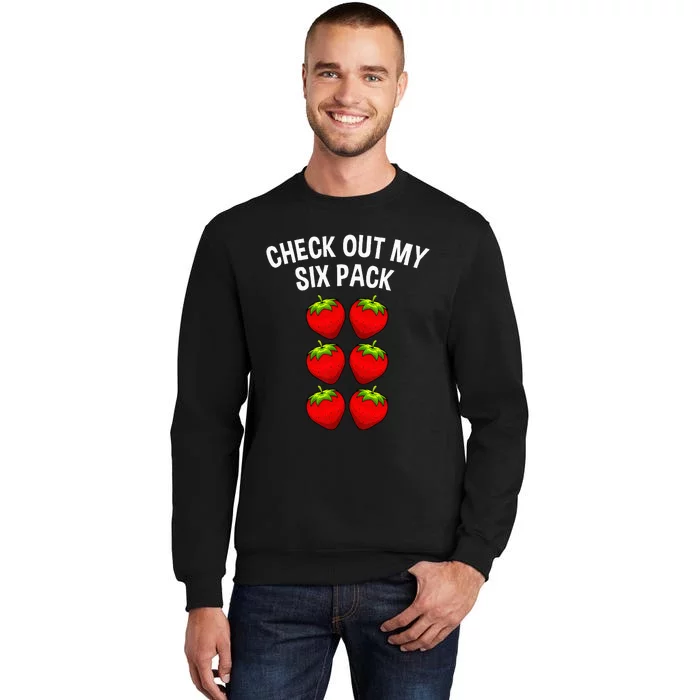 Cute Check Out My Six Pack Art Strawberry Lover Tall Sweatshirt