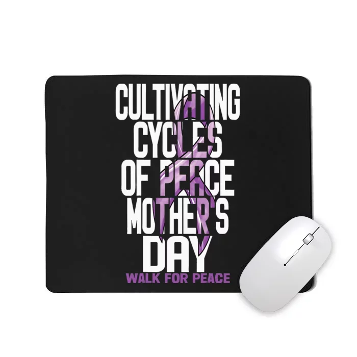 Cultivating Cycles Of Peace MotherS Day Walk For Peace Mom Mousepad