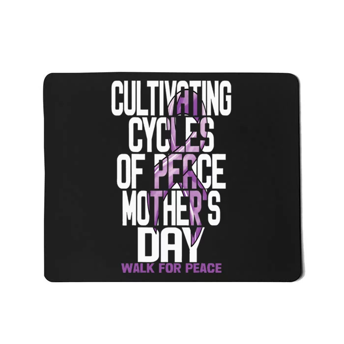 Cultivating Cycles Of Peace MotherS Day Walk For Peace Mom Mousepad