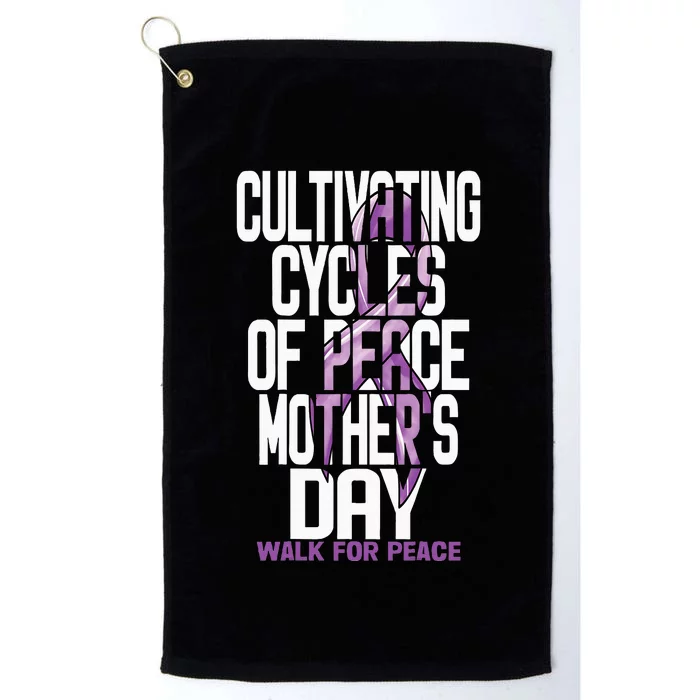 Cultivating Cycles Of Peace MotherS Day Walk For Peace Mom Platinum Collection Golf Towel