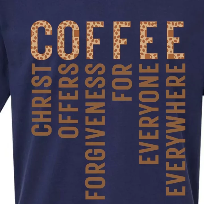 Coffee Christ Offers Forgiveness For Everyone Everywhere Great Gift Sueded Cloud Jersey T-Shirt