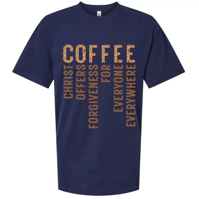 Coffee Christ Offers Forgiveness For Everyone Everywhere Great Gift Sueded Cloud Jersey T-Shirt