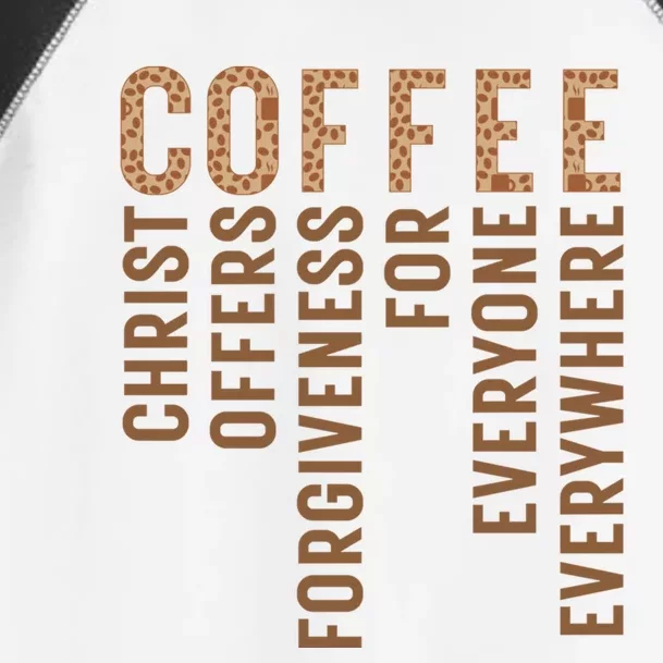 Coffee Christ Offers Forgiveness For Everyone Everywhere Great Gift Toddler Fine Jersey T-Shirt