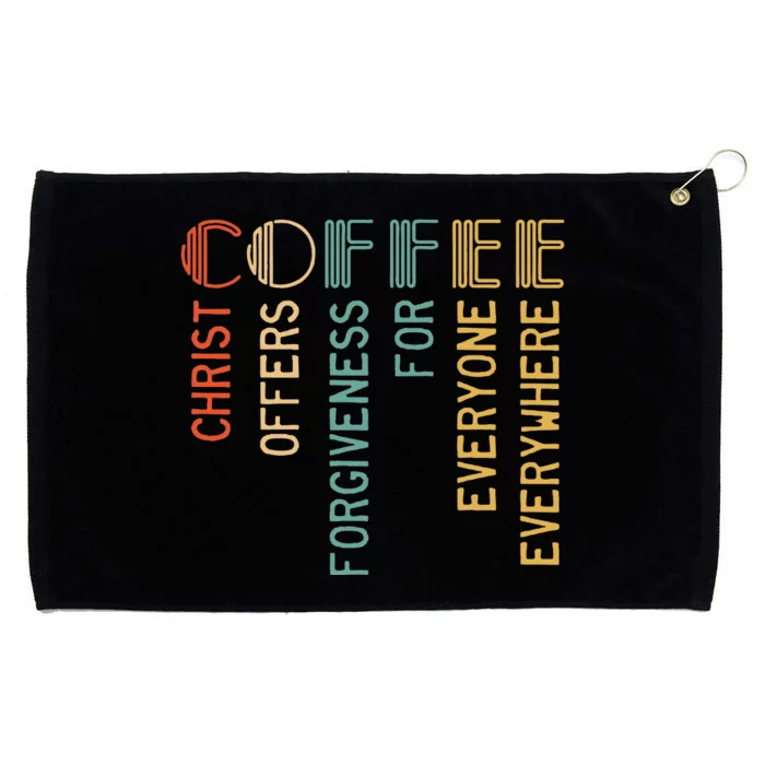 Coffee Christ Offers Forgiveness For Everyone Everywhere Grommeted Golf Towel