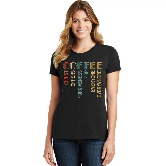 Coffee Christ Offers Forgiveness For Everyone Everywhere Women's T-Shirt