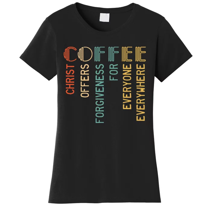 Coffee Christ Offers Forgiveness For Everyone Everywhere Women's T-Shirt