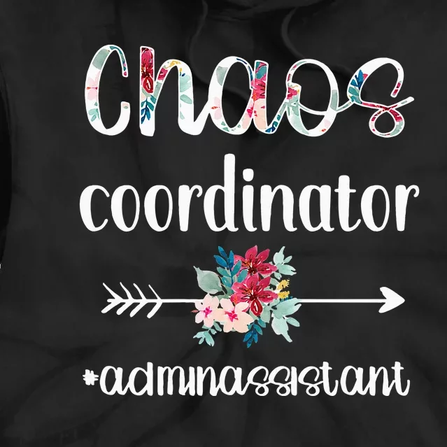 Chaos Coordinator Office Administrative Assistant Day Tie Dye Hoodie