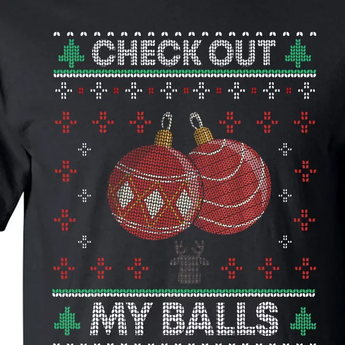 Christmas Check Out My Balls Funny Sarcastic XMas Tall T-Shirt